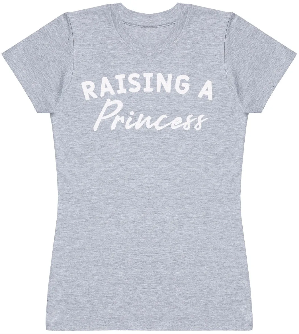 Raising Princess - Womens T-shirt - Mum T-Shirt