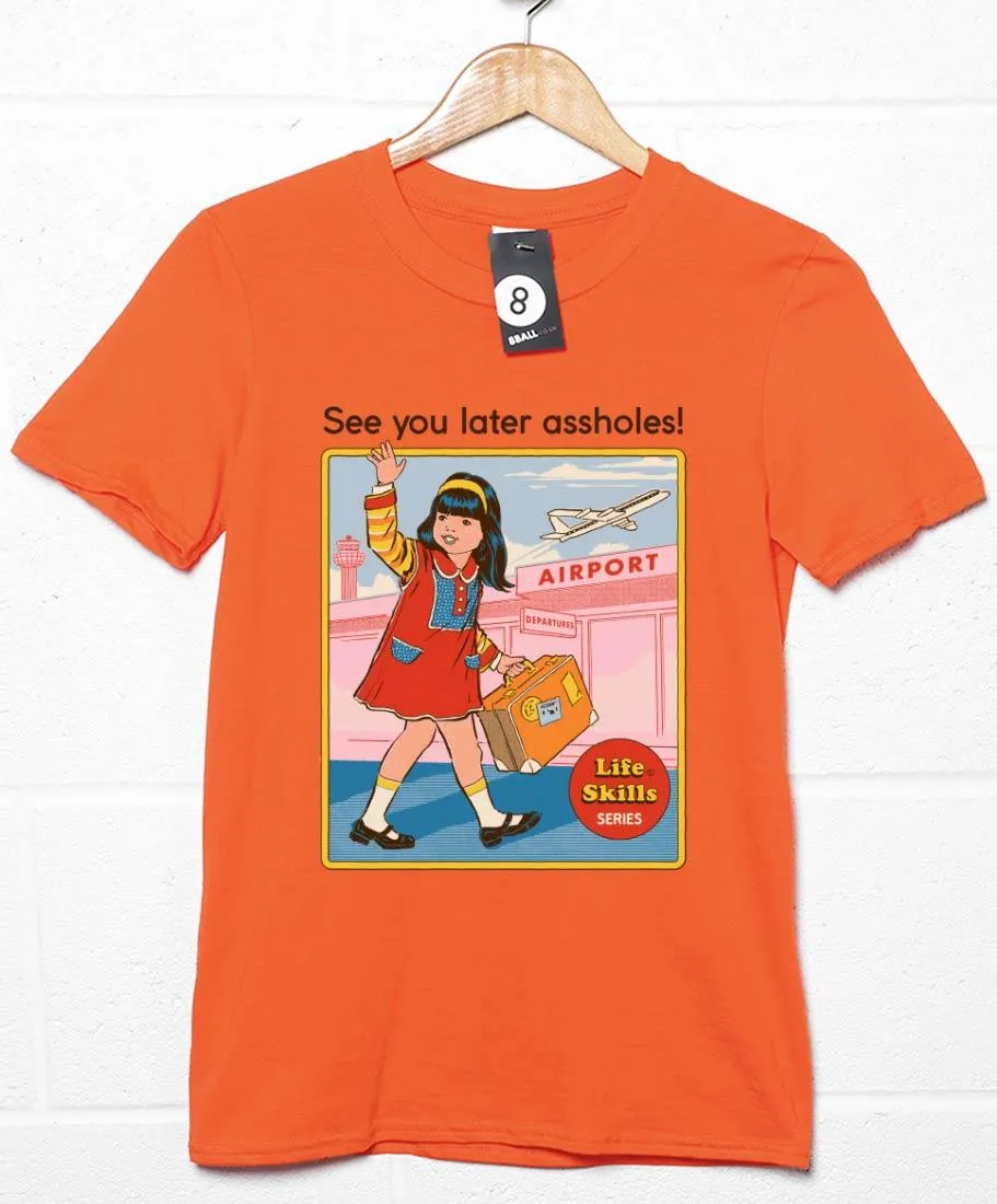 Steven Rhodes See You Later A*#holes Classic T-Shirt