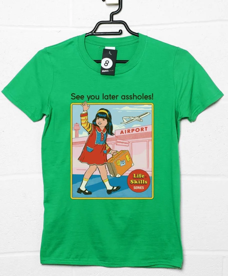 Steven Rhodes See You Later A*#holes Classic T-Shirt